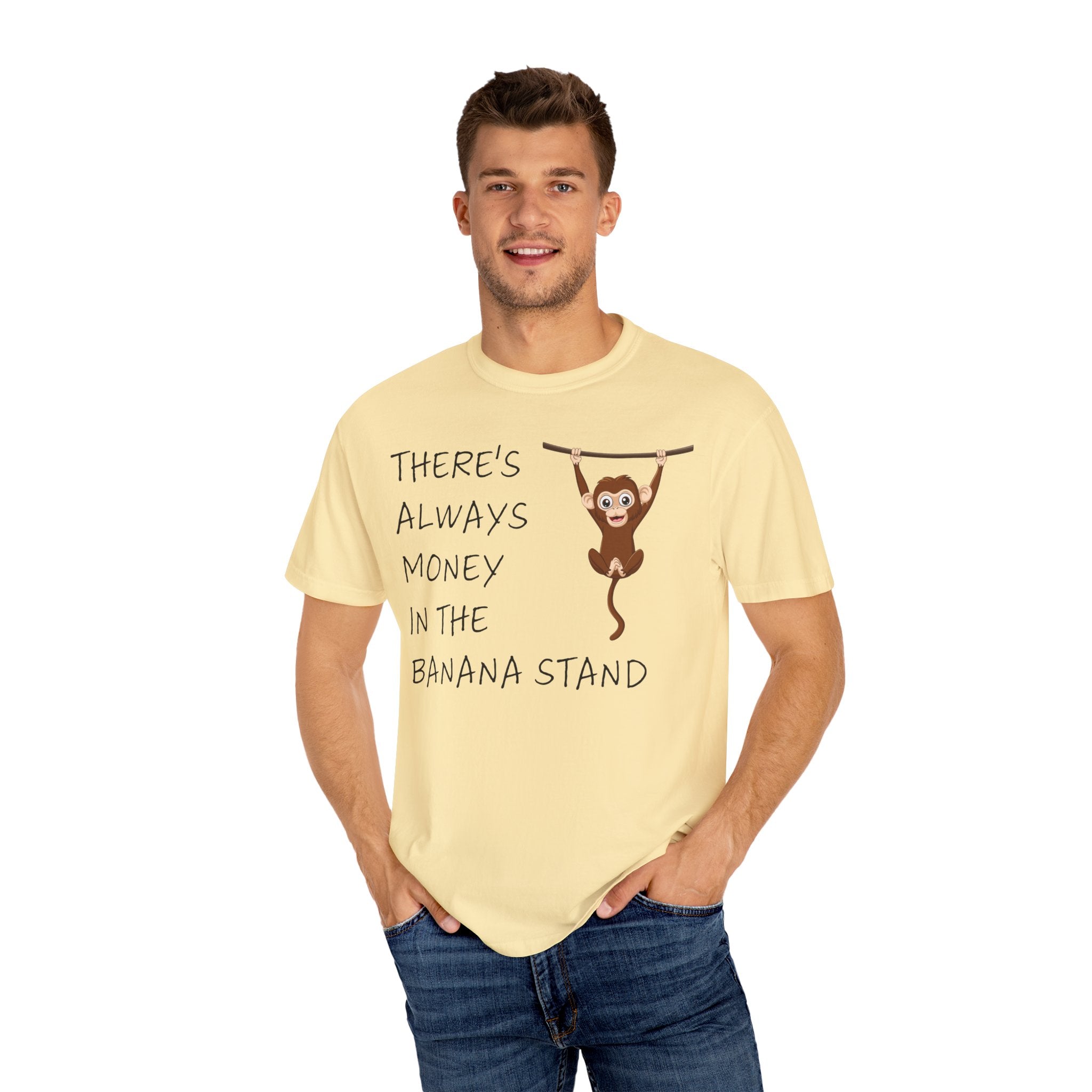 There's Always Money in the Banana Stand Shirt