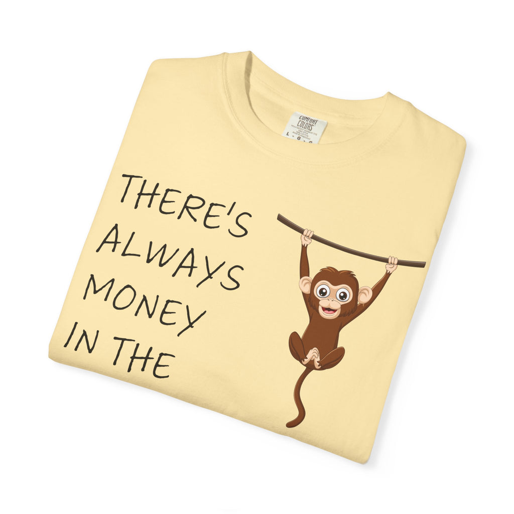 There's Always Money in the Banana Stand Shirt