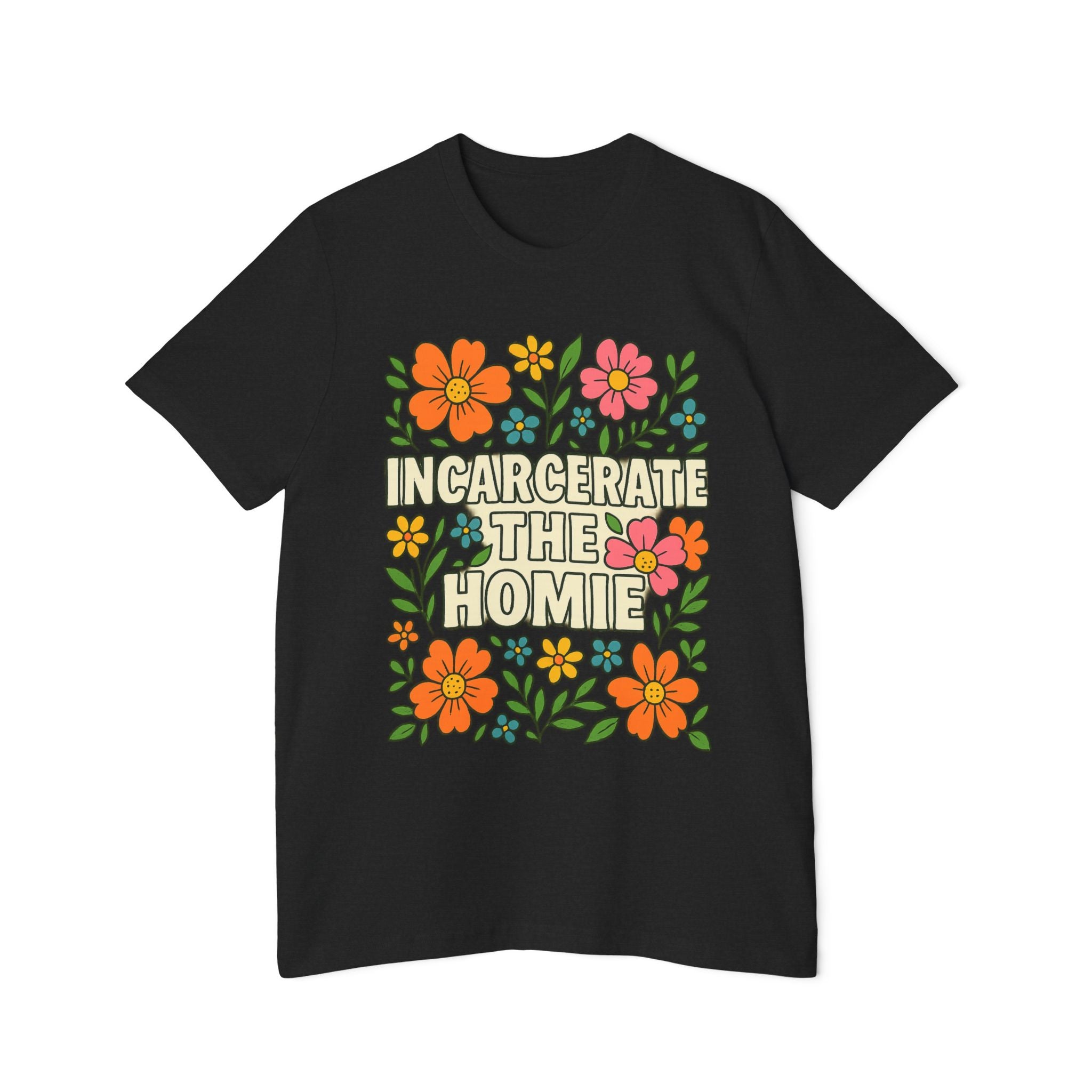 Incarcerate The Homie Shirt
