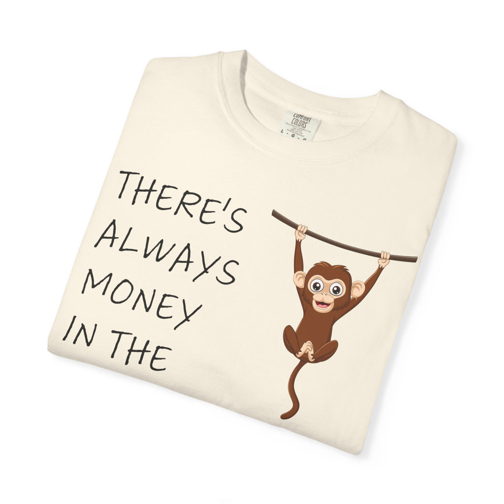 There's Always Money in the Banana Stand Shirt