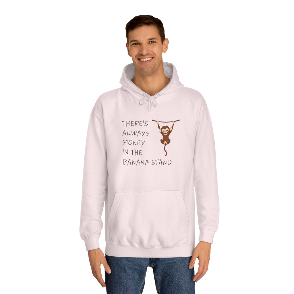 There's Always Money In The Banana Stand Hoodie