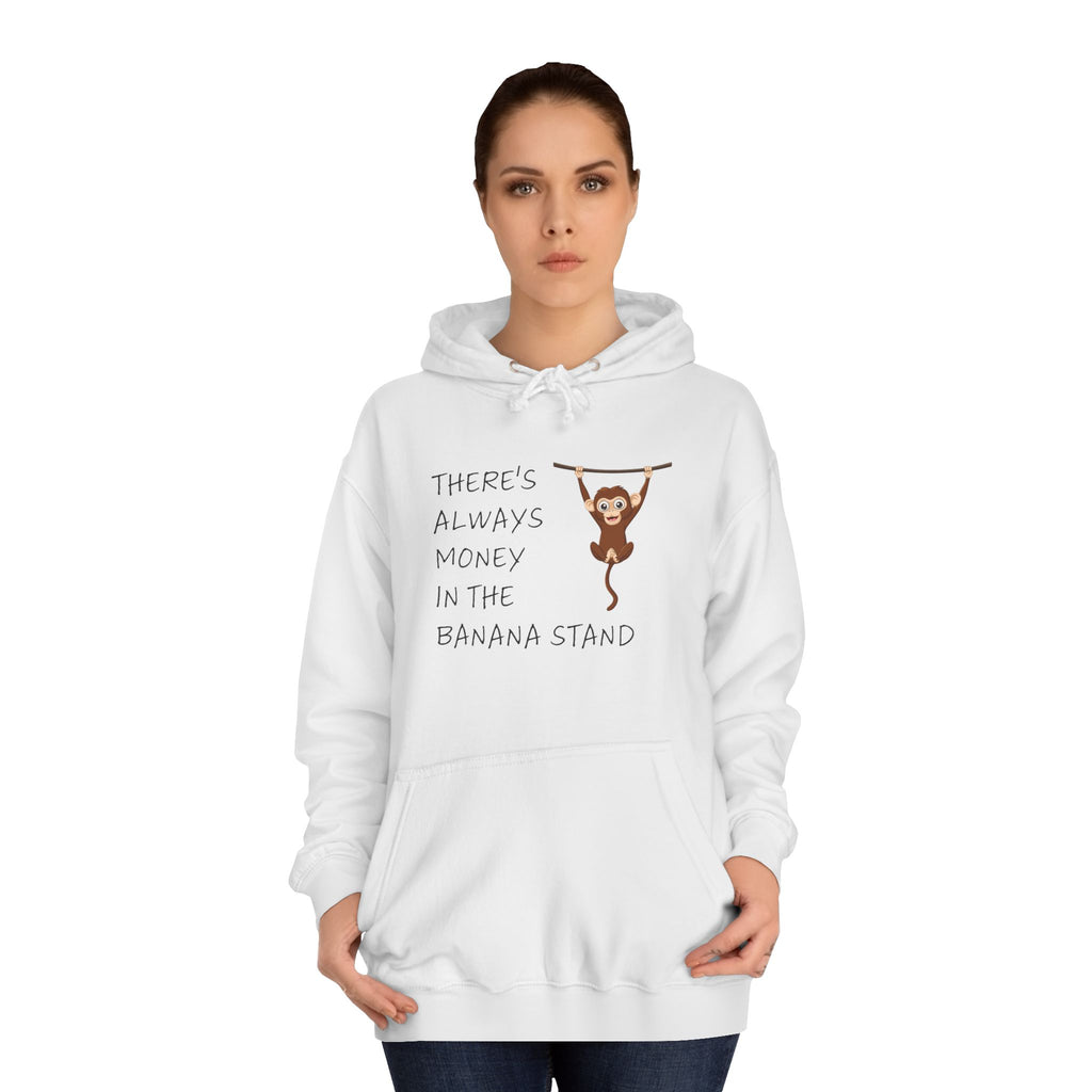There's Always Money In The Banana Stand Hoodie