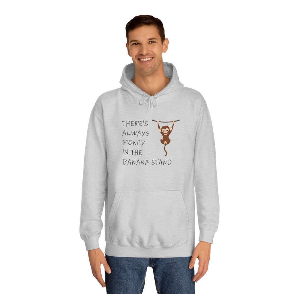 There's Always Money In The Banana Stand Hoodie
