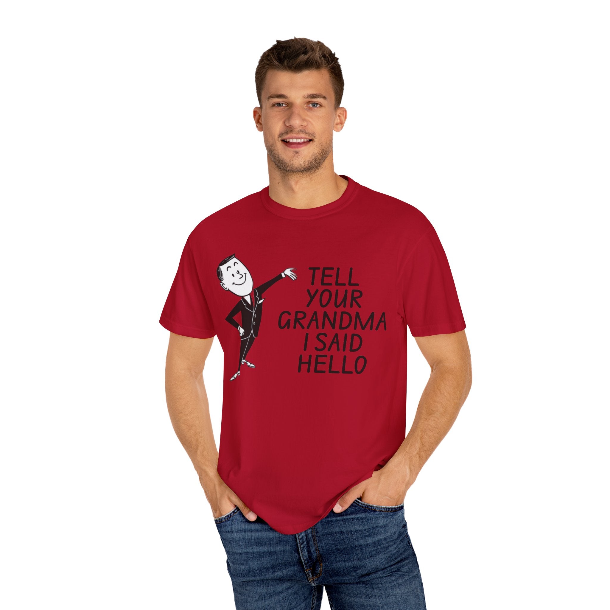 Tell Your Grandma I Said Hello Shirt