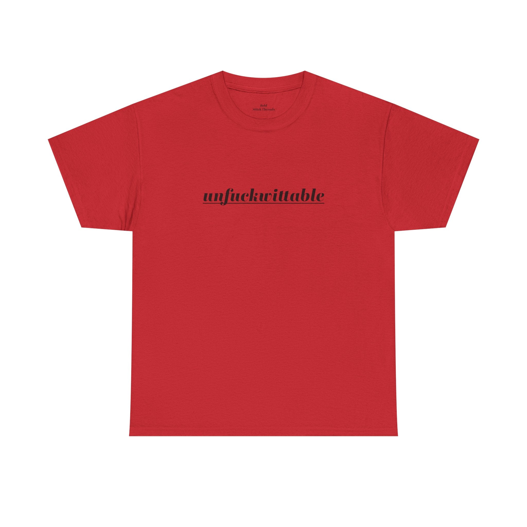 Unfuckwitable Shirt