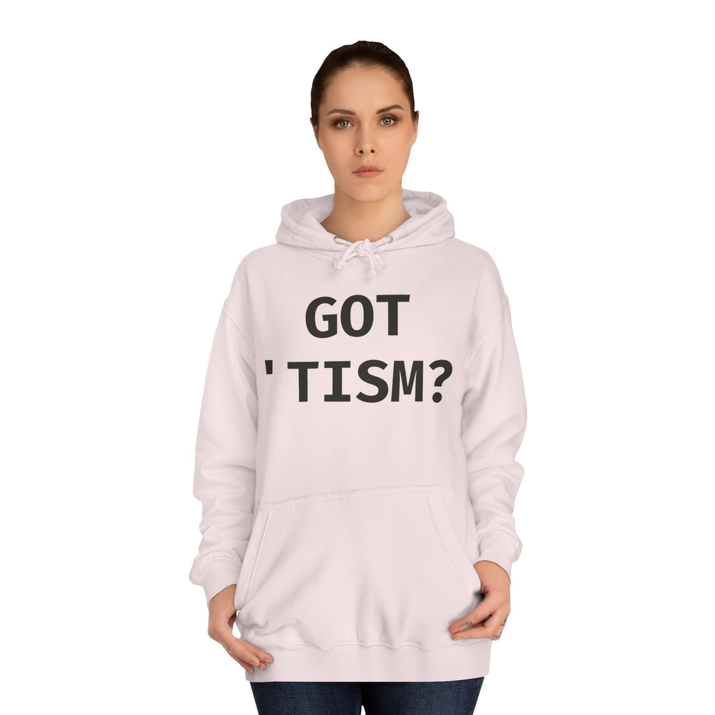 Got 'tism? Hoodie