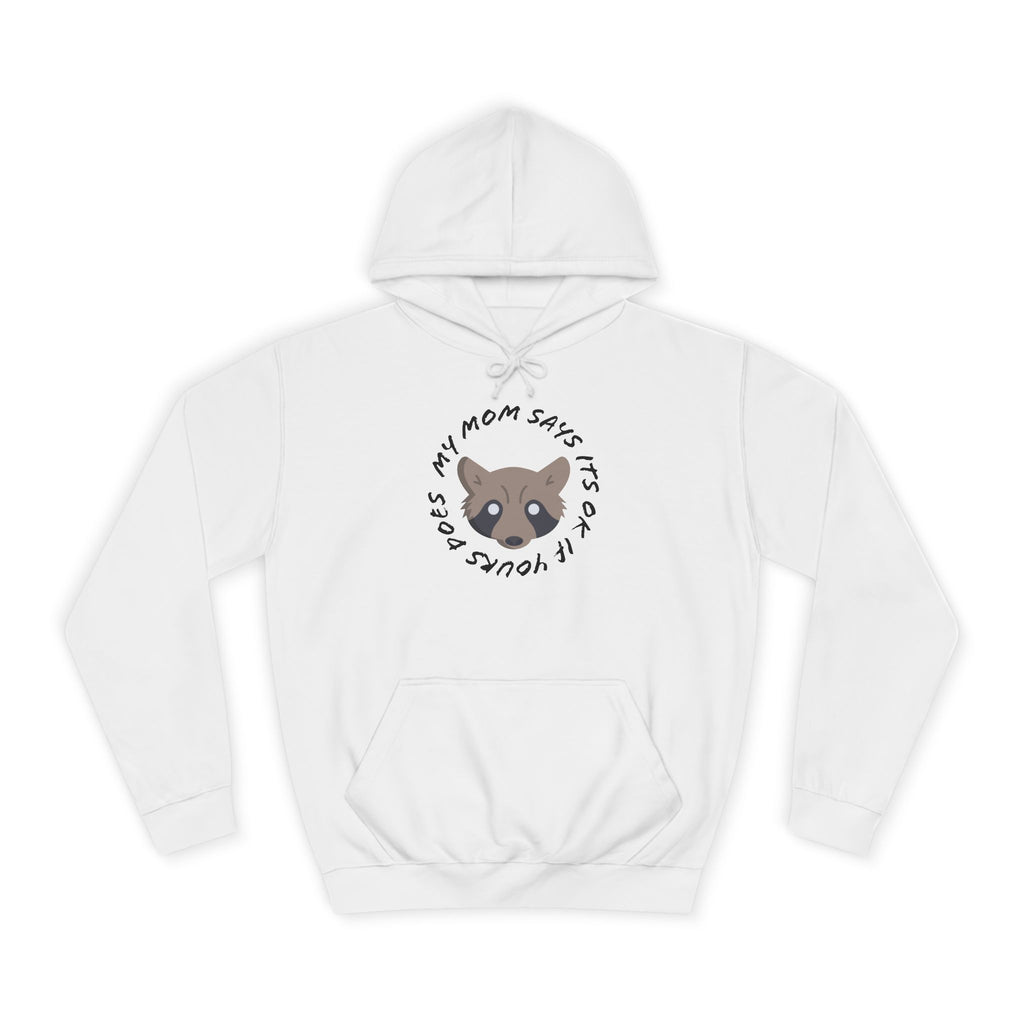 My Mom Says It's Ok If Yours Does Hoodie
