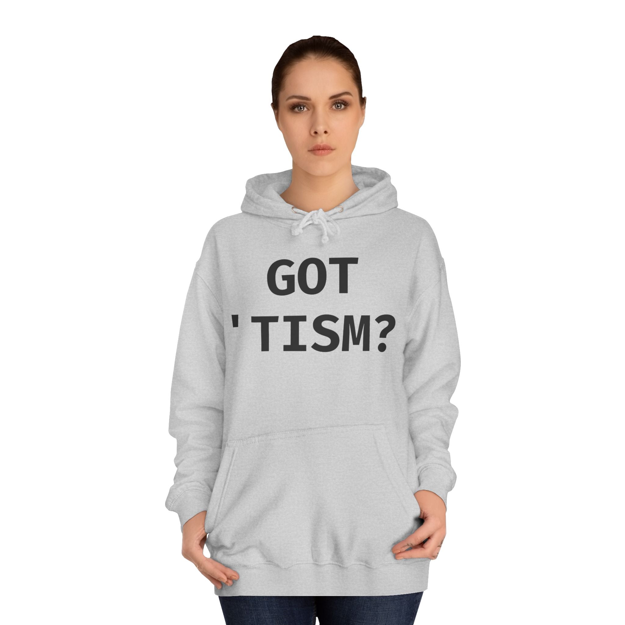 Got 'tism? Hoodie