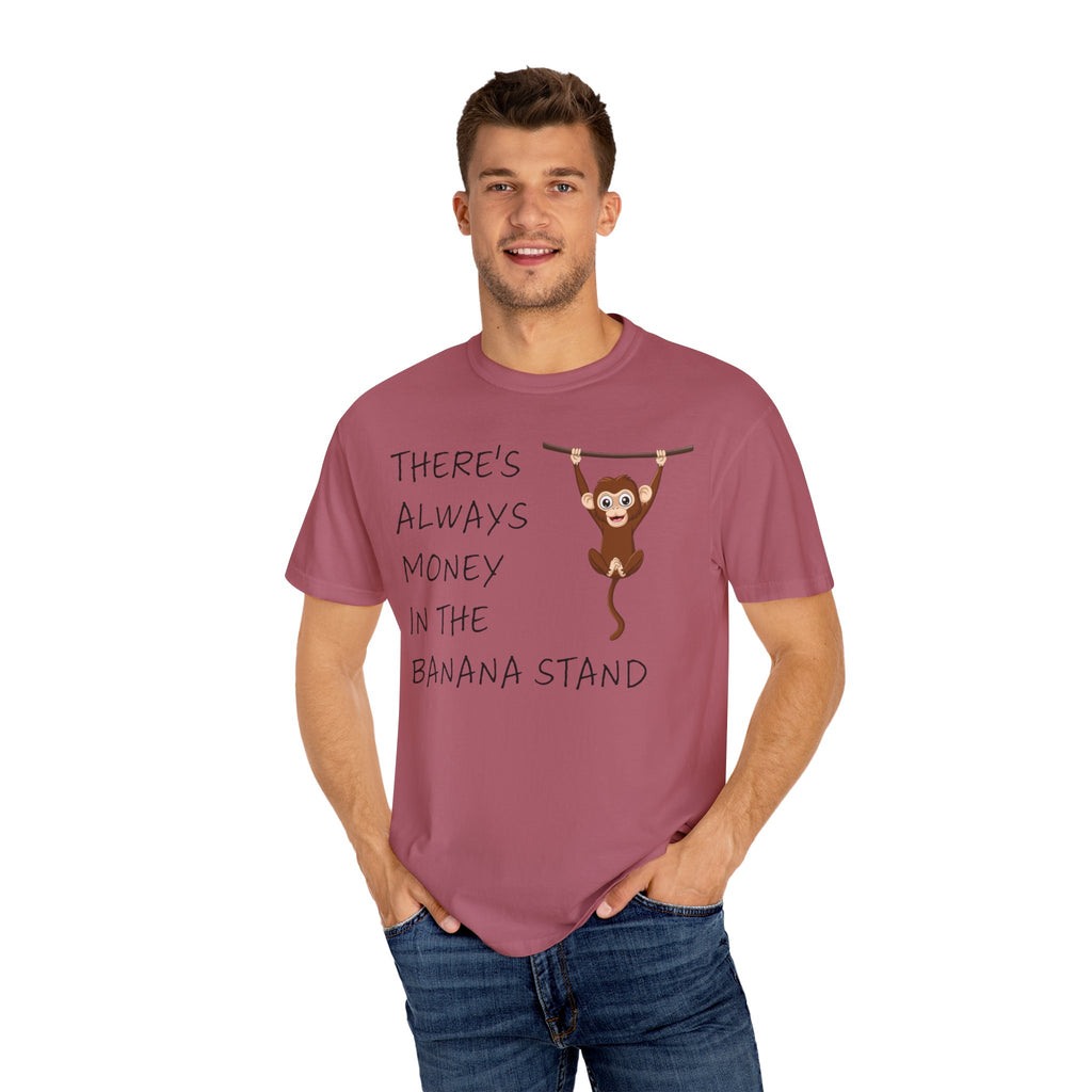 There's Always Money in the Banana Stand Shirt