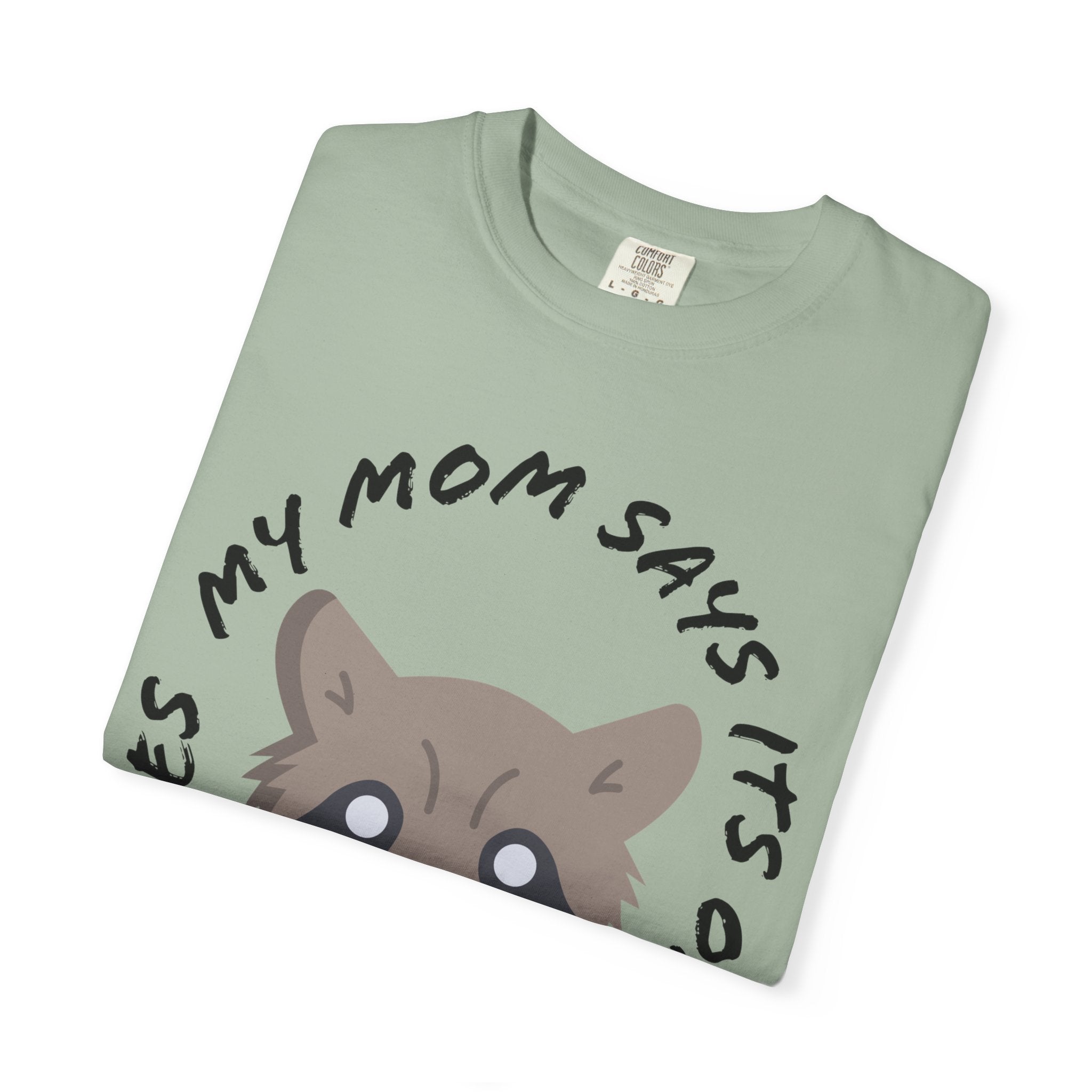 My Mom Says It's Ok If Yours Does Shirt
