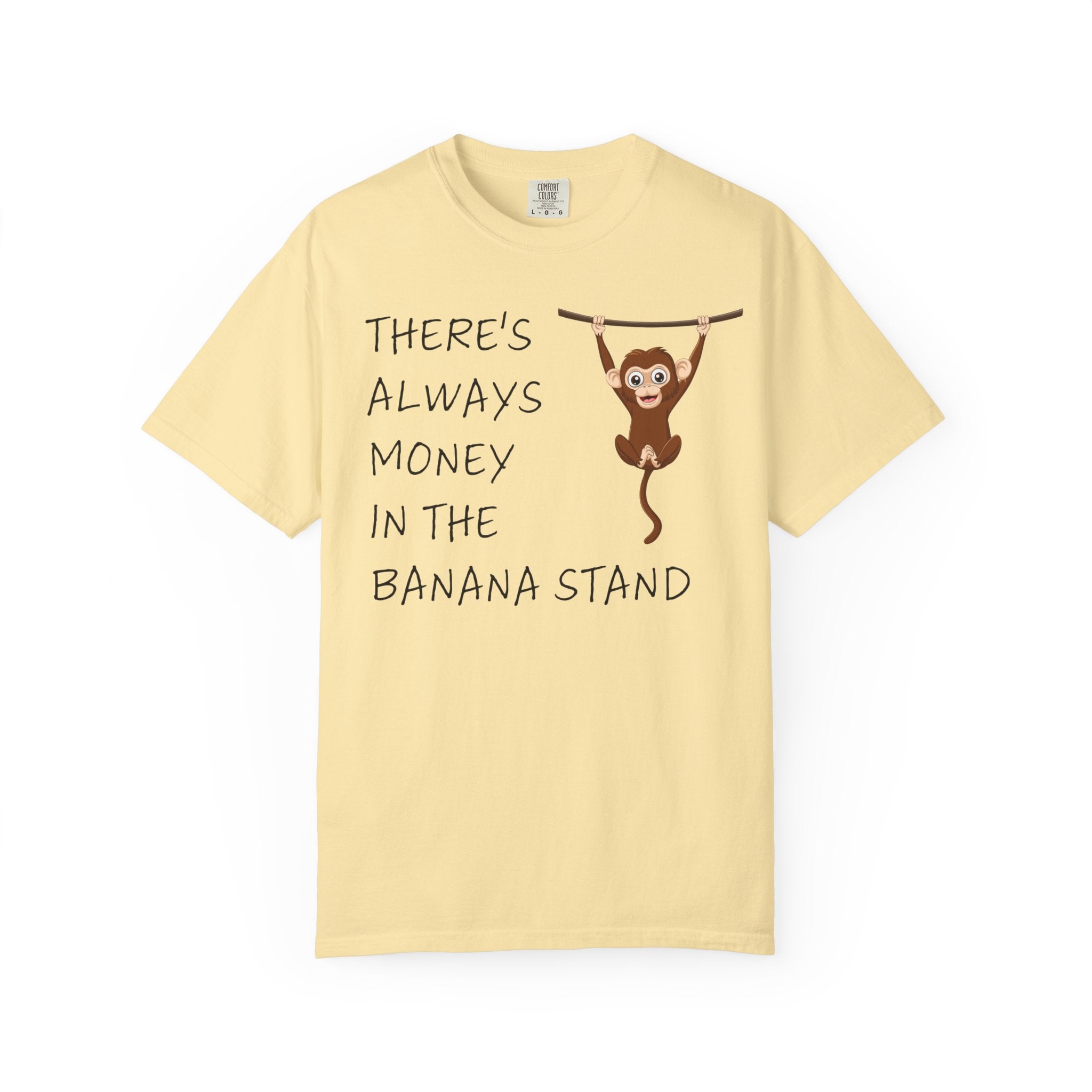 There's Always Money in the Banana Stand Shirt