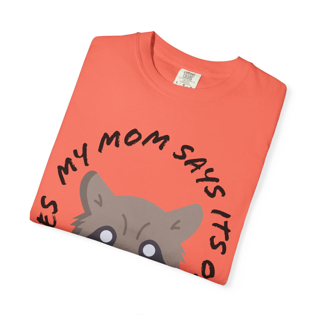 My Mom Says It's Ok If Yours Does Shirt