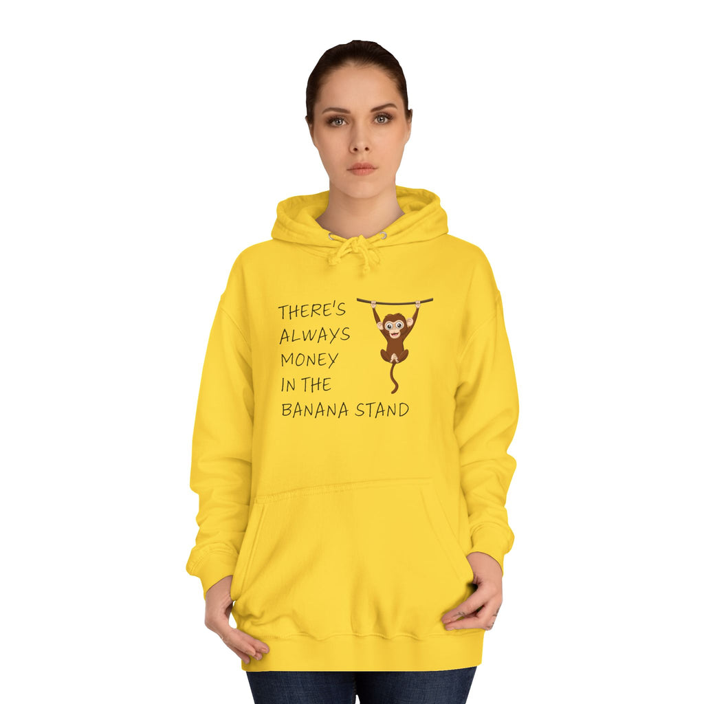 There's Always Money In The Banana Stand Hoodie