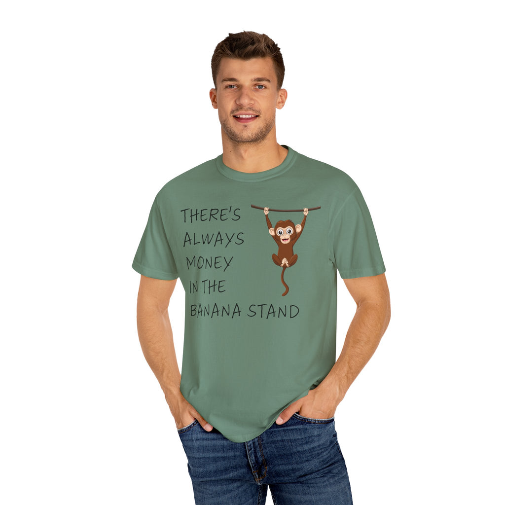 There's Always Money in the Banana Stand Shirt