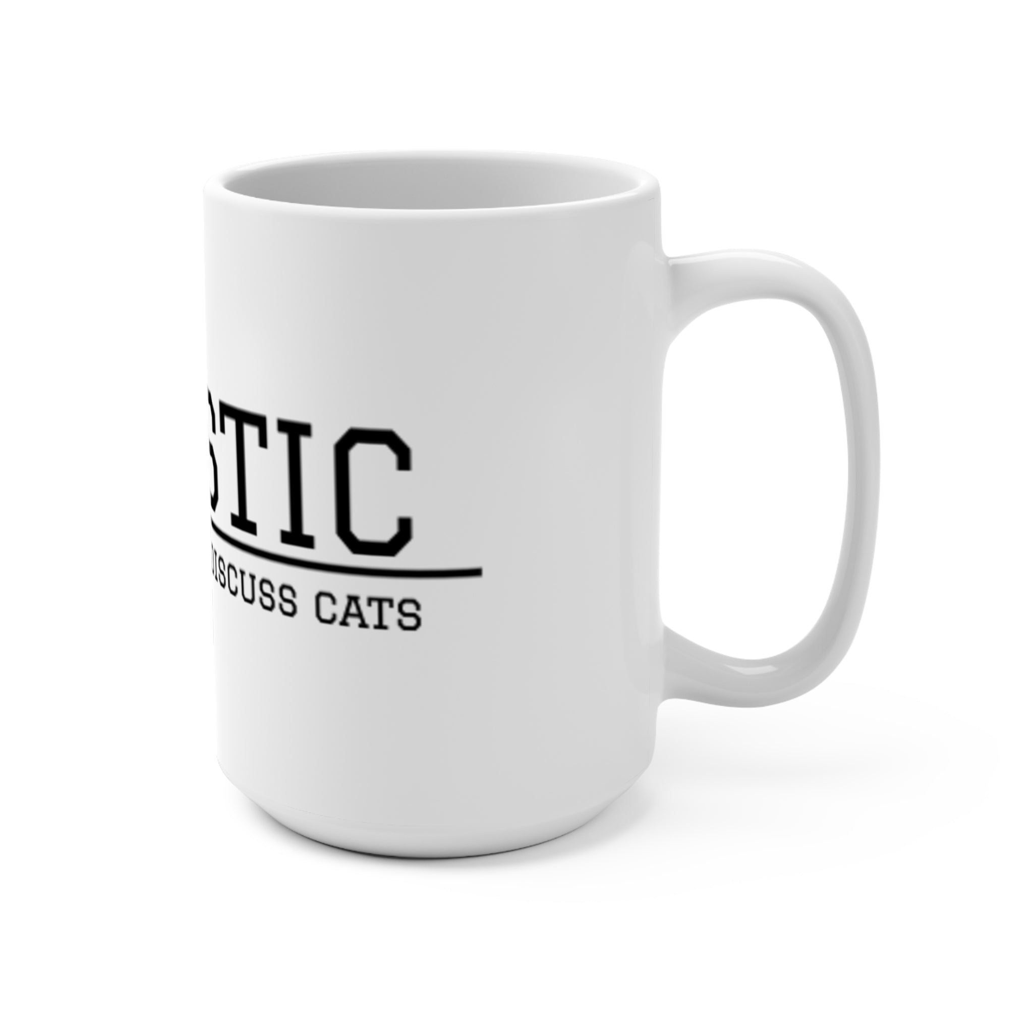 Autistic But Willing To Discuss Cats 15oz Mug