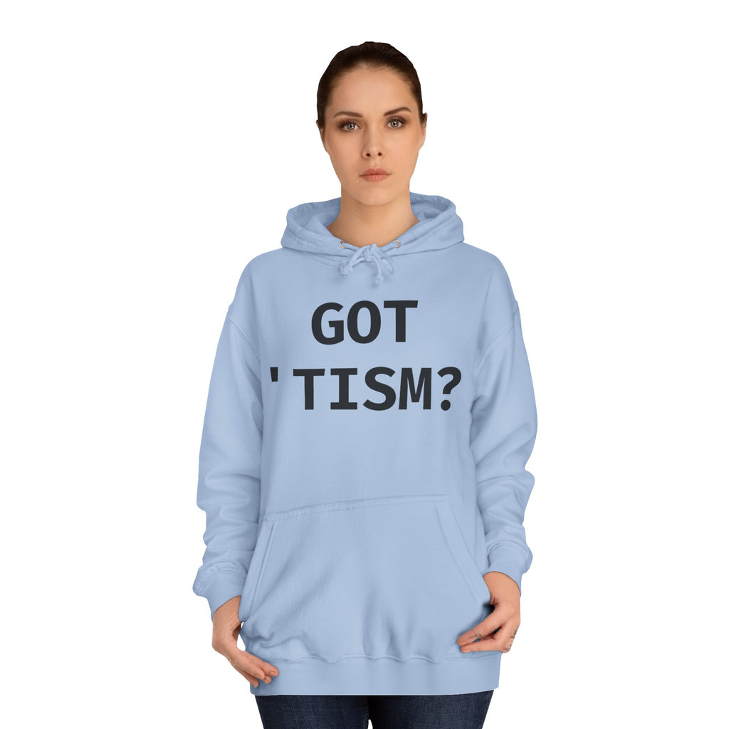 Got 'tism? Hoodie