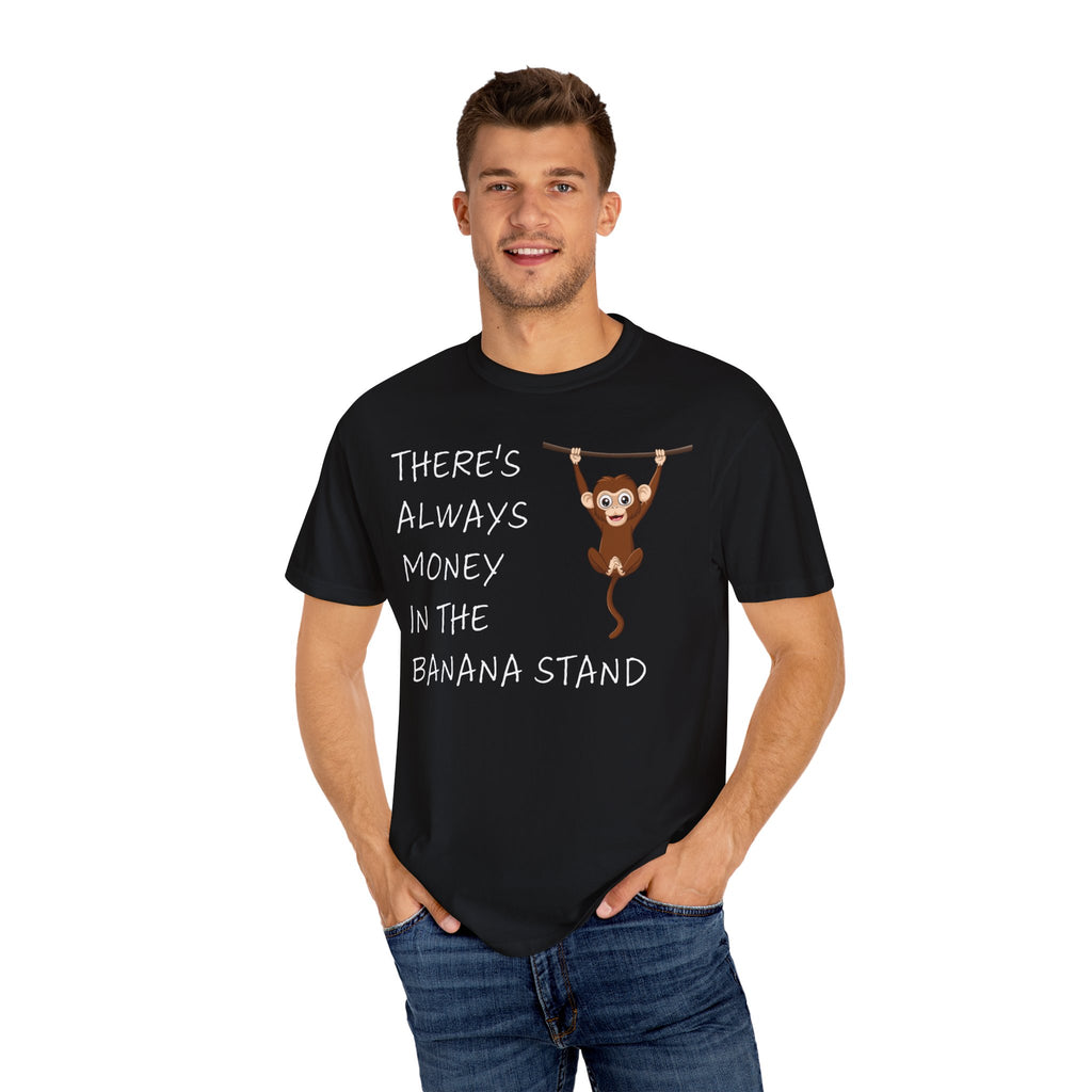 There's Always Money in the Banana Stand Shirt