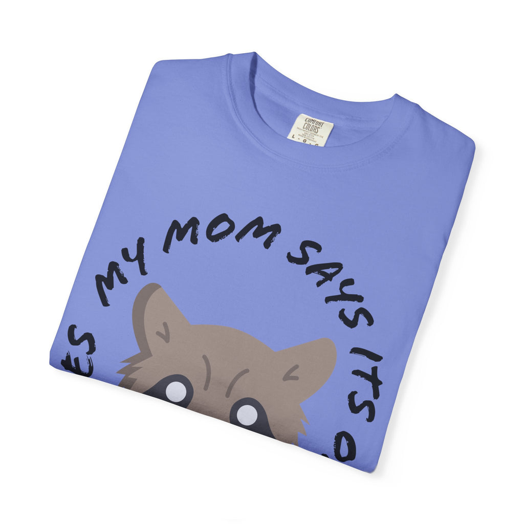 My Mom Says It's Ok If Yours Does Shirt