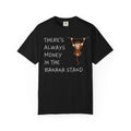 There's Always Money in the Banana Stand Shirt