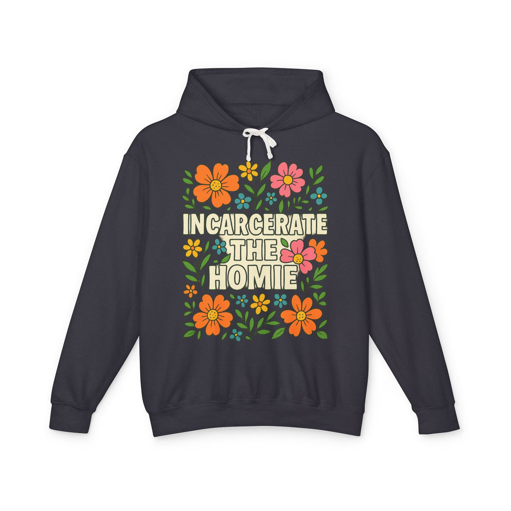 Incarcerate the Homie Hoodie