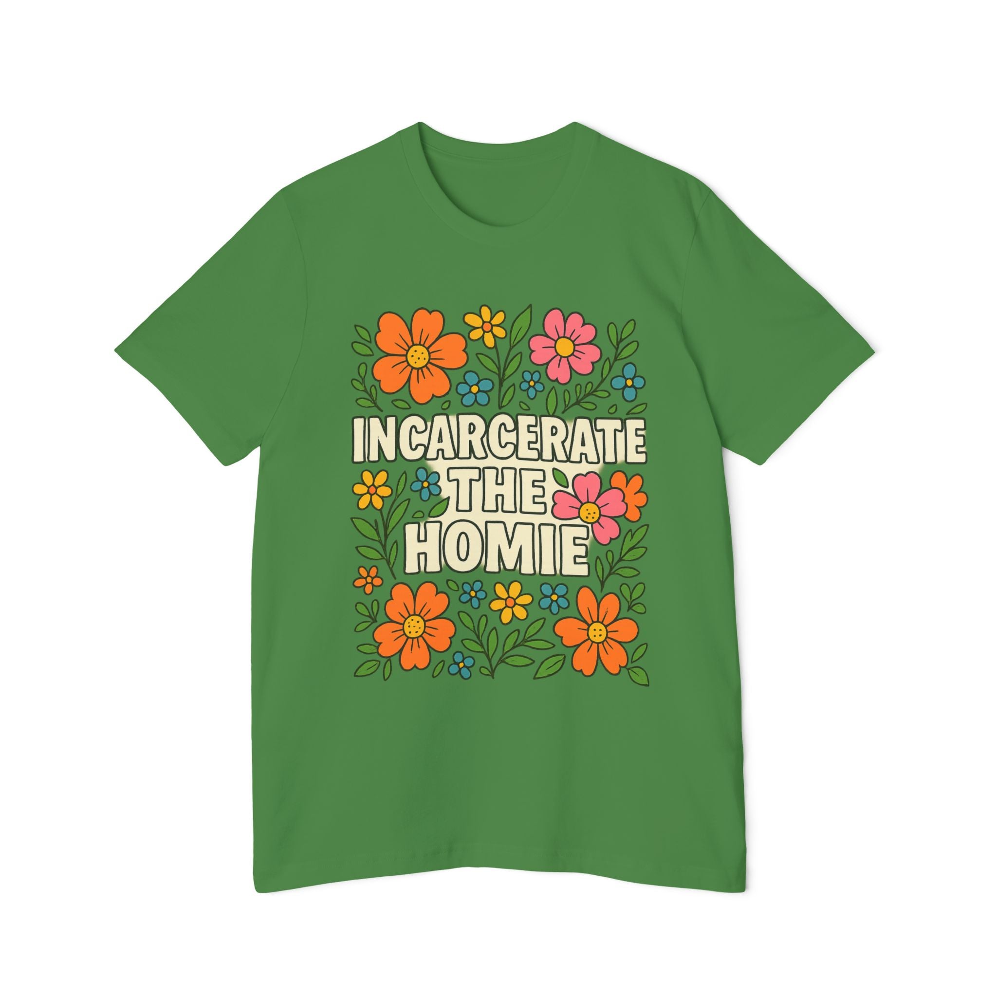 Incarcerate The Homie Shirt