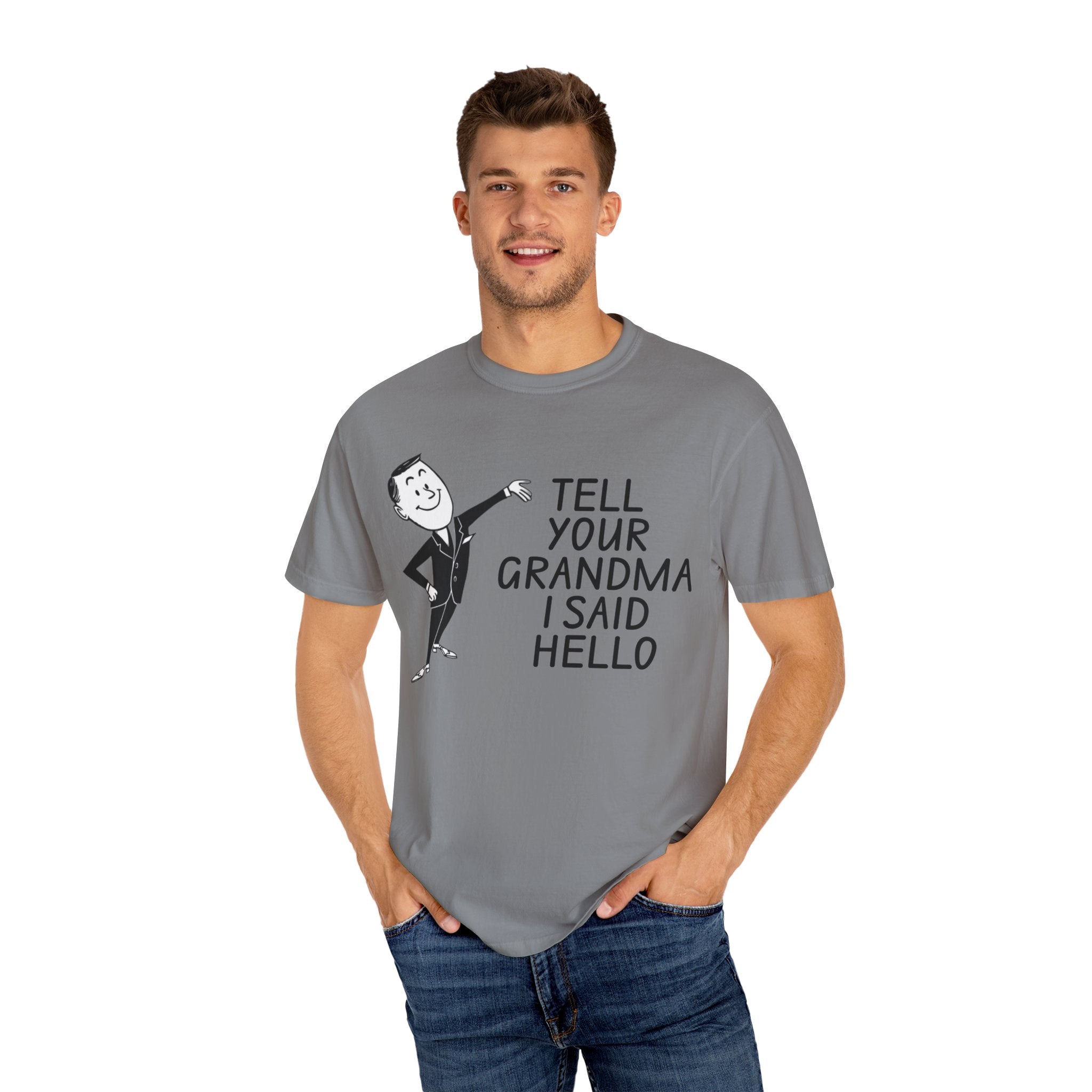 Tell Your Grandma I Said Hello Shirt