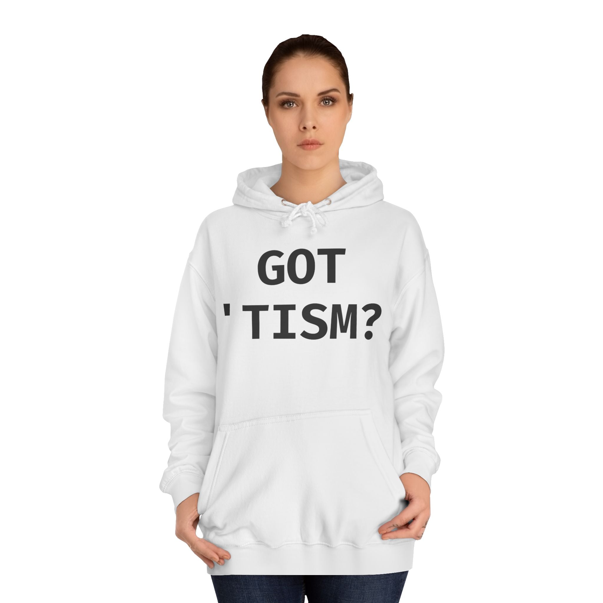Got 'tism? Hoodie