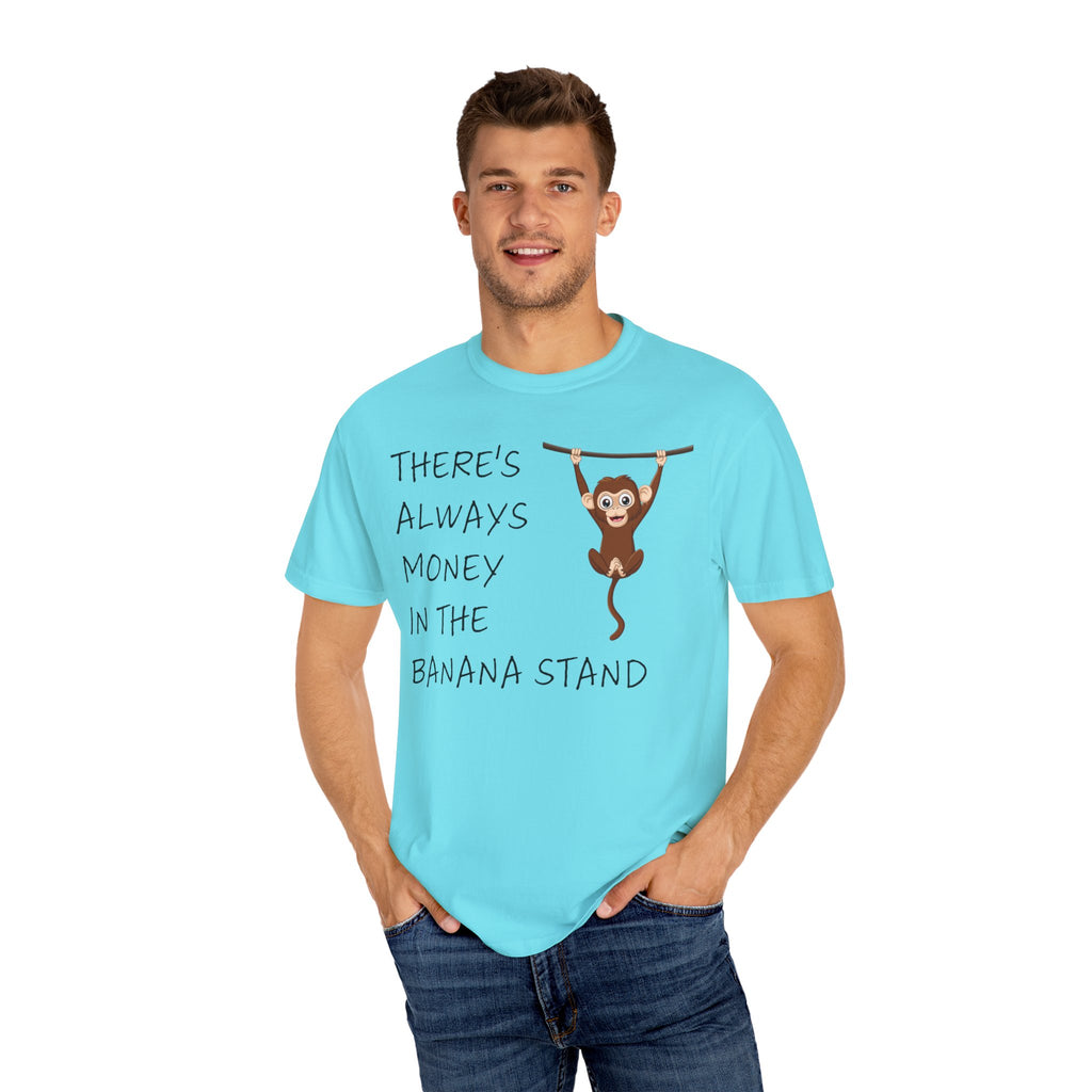 There's Always Money in the Banana Stand Shirt