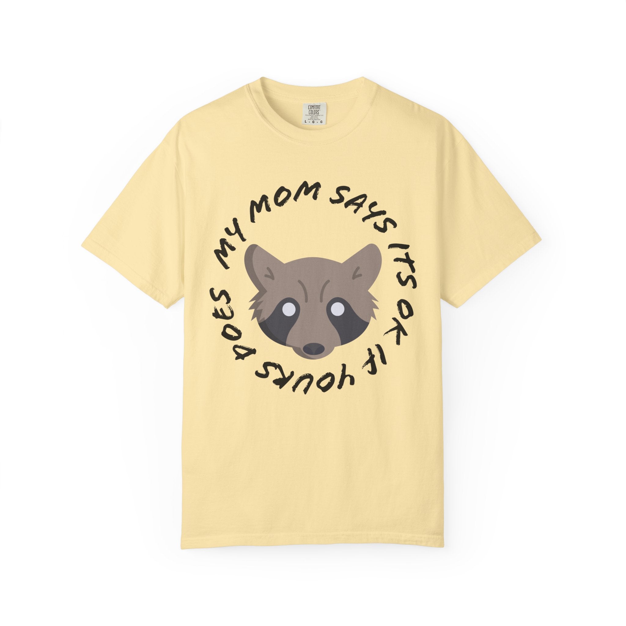 My Mom Says It's Ok If Yours Does Shirt