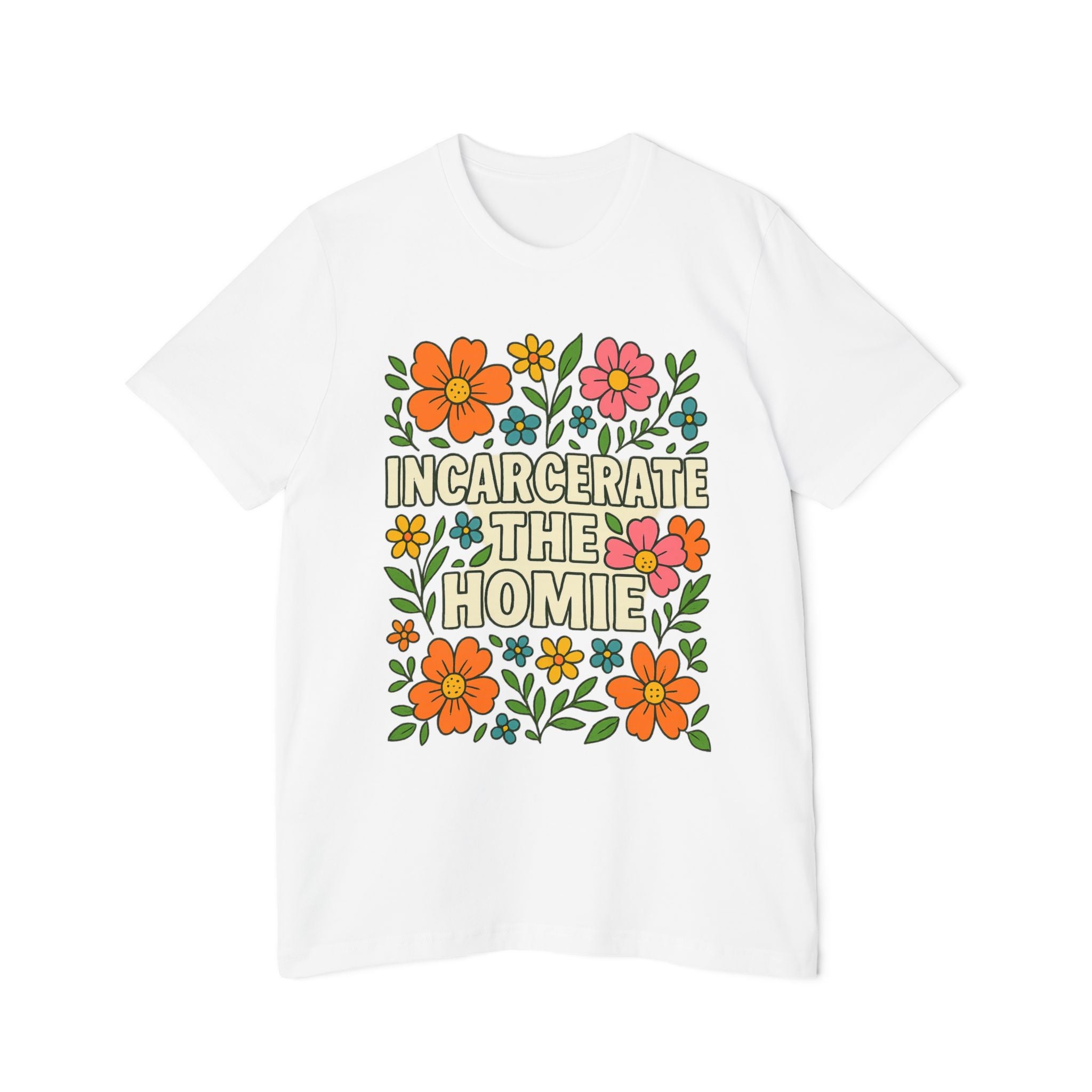 Incarcerate The Homie Shirt