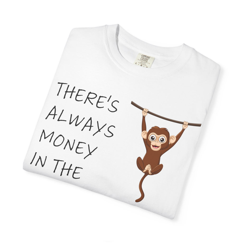 There's Always Money in the Banana Stand Shirt