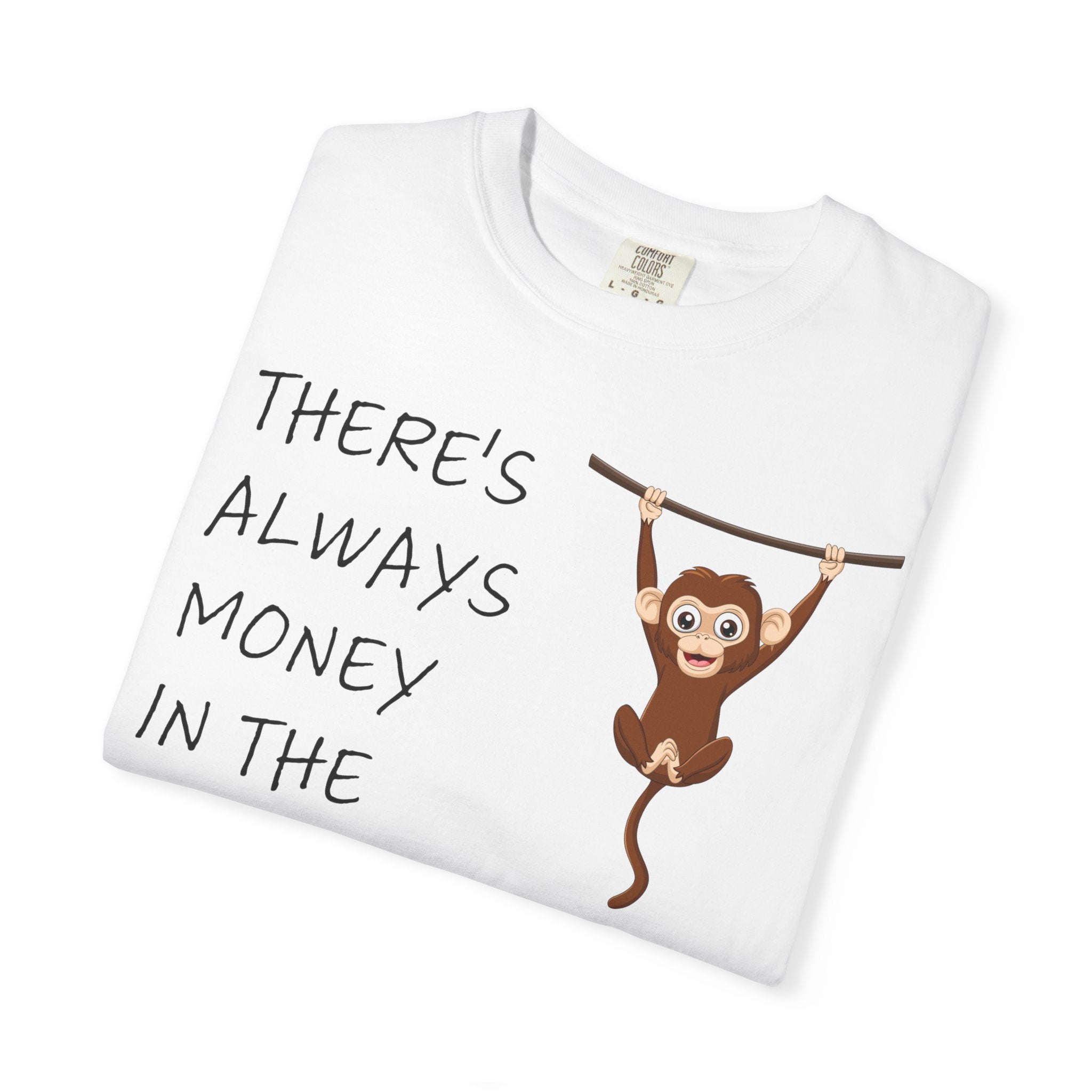 There's Always Money in the Banana Stand Shirt