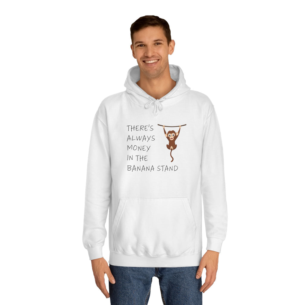 There's Always Money In The Banana Stand Hoodie