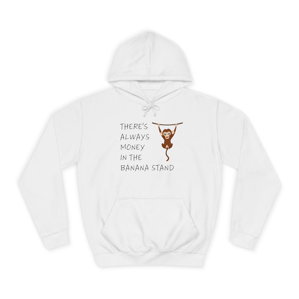 There's Always Money In The Banana Stand Hoodie
