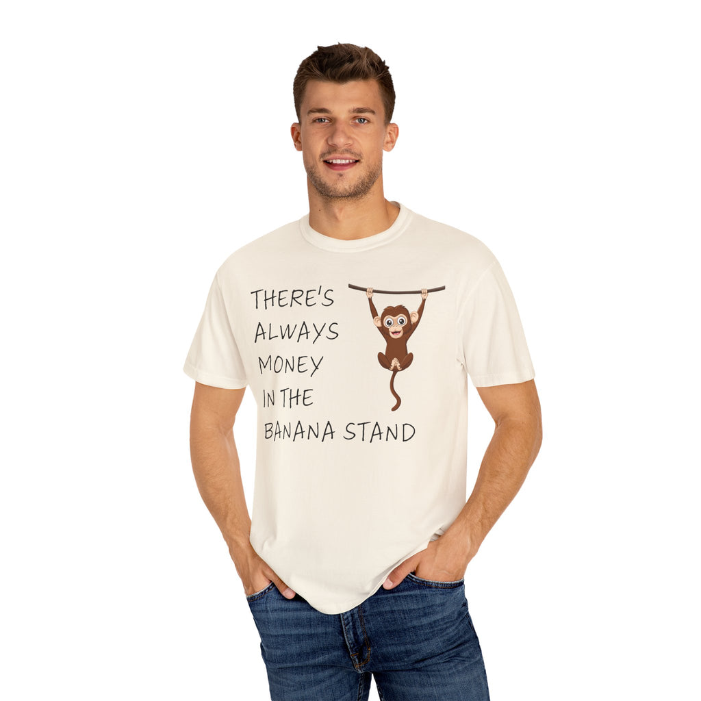 There's Always Money in the Banana Stand Shirt