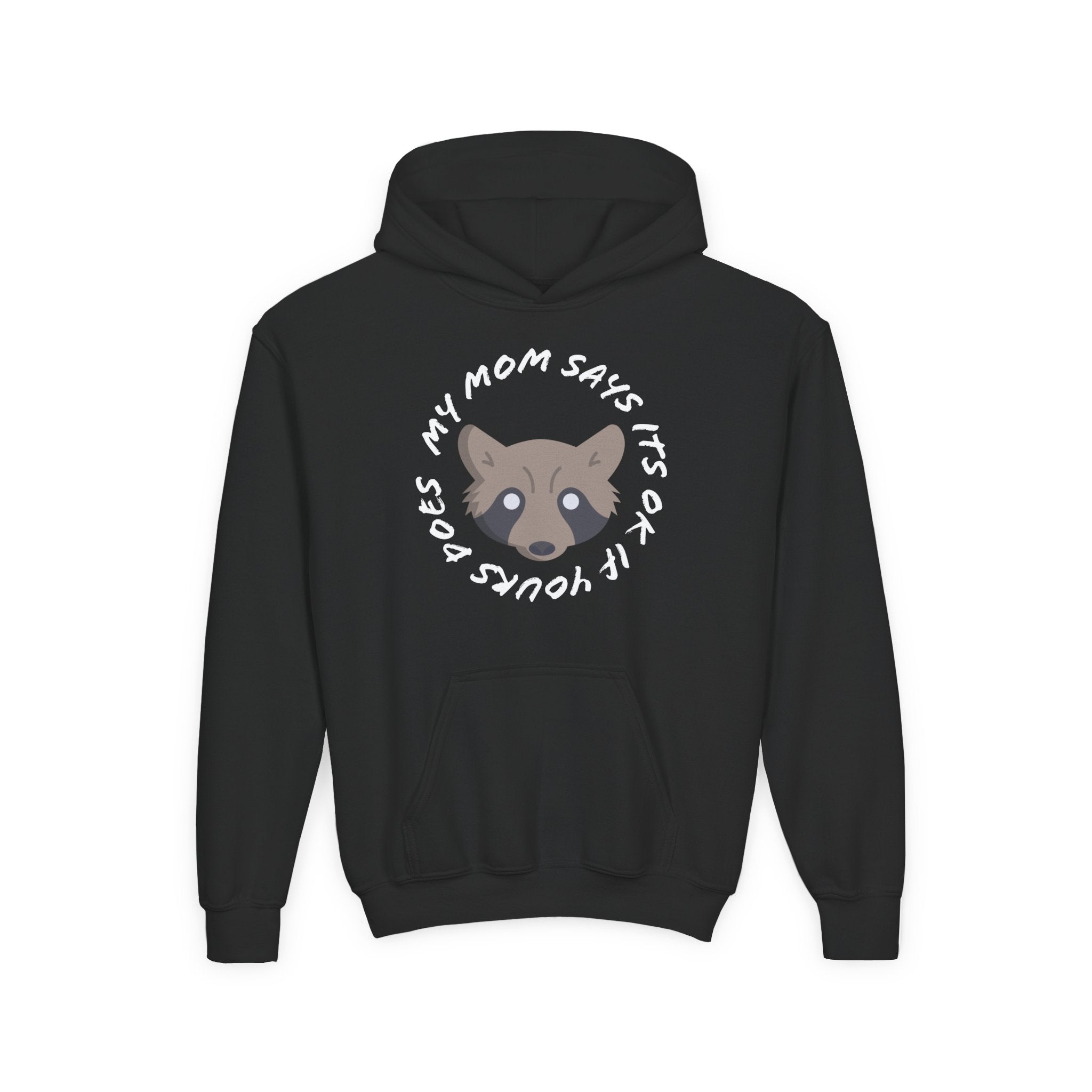 My Mom Says It's Ok If Yours Does Kids Hoodie