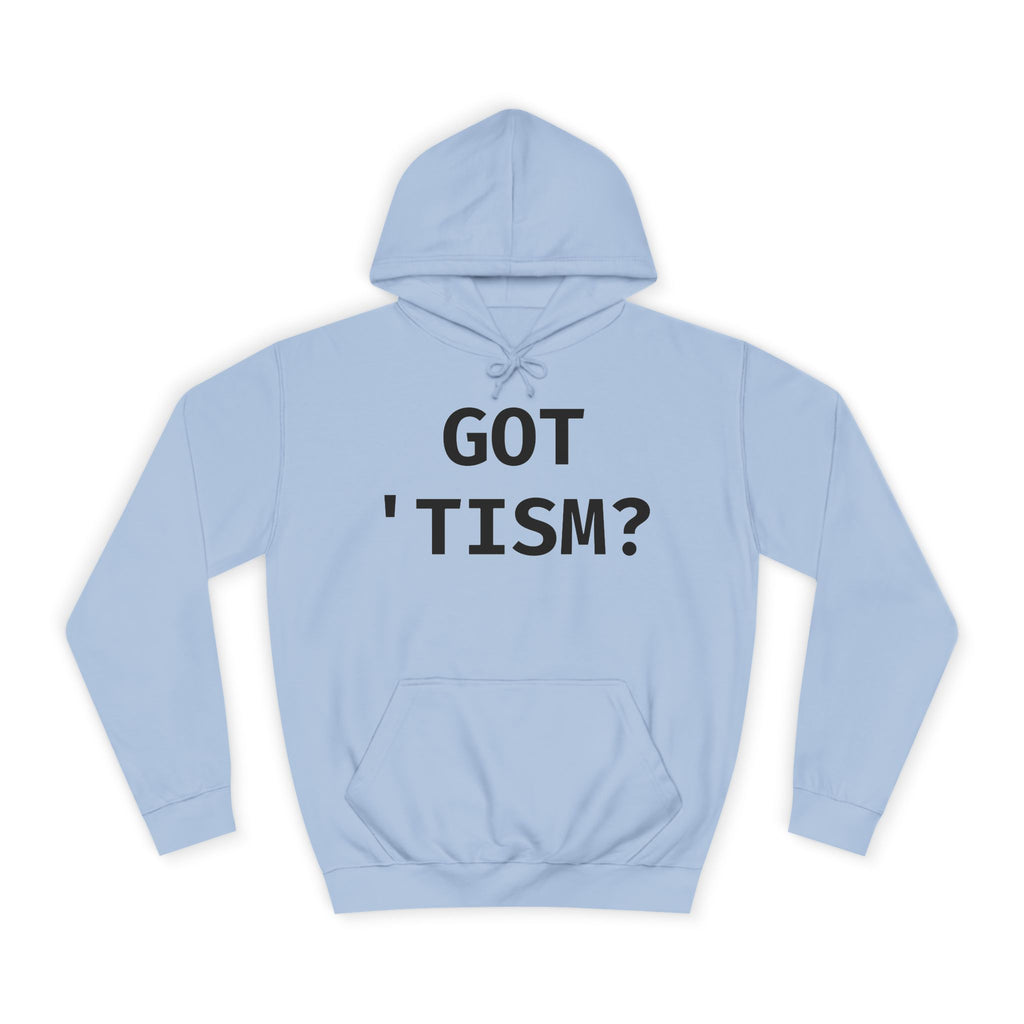 Got 'tism? Hoodie