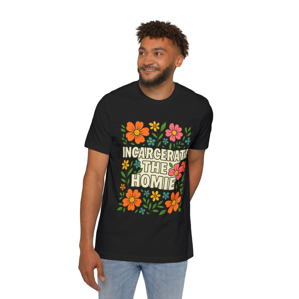Incarcerate The Homie Shirt