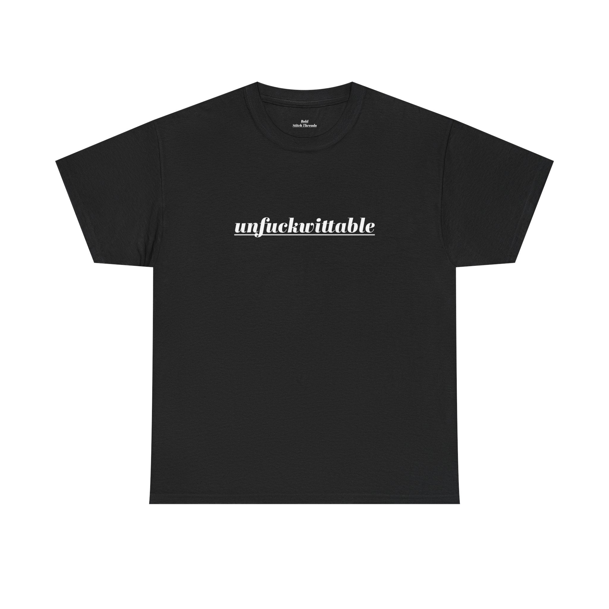 Unfuckwitable Shirt