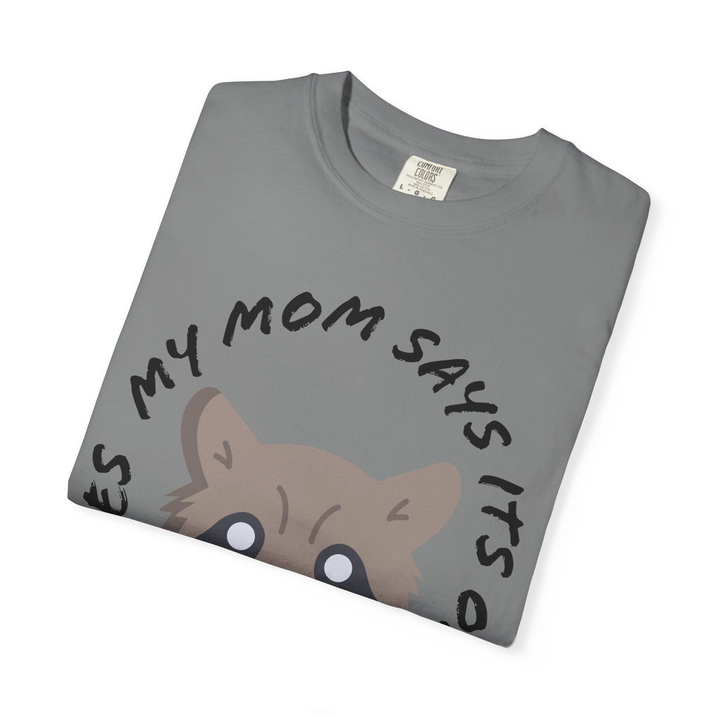 My Mom Says It's Ok If Yours Does Shirt