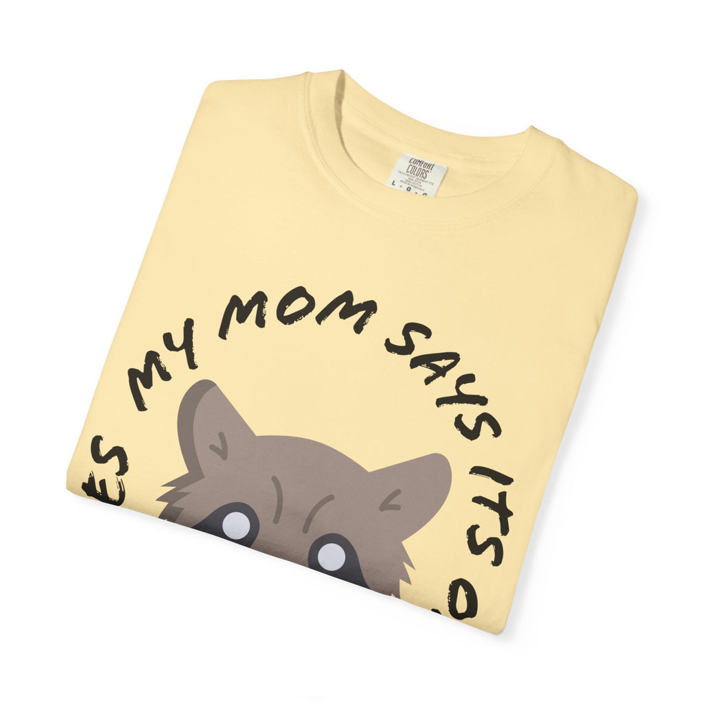 My Mom Says It's Ok If Yours Does Shirt