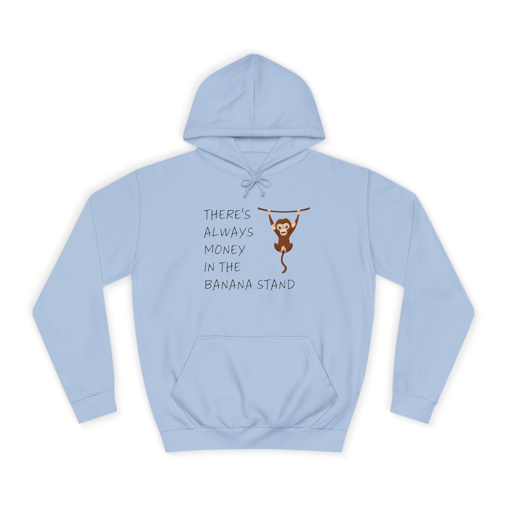 There's Always Money In The Banana Stand Hoodie