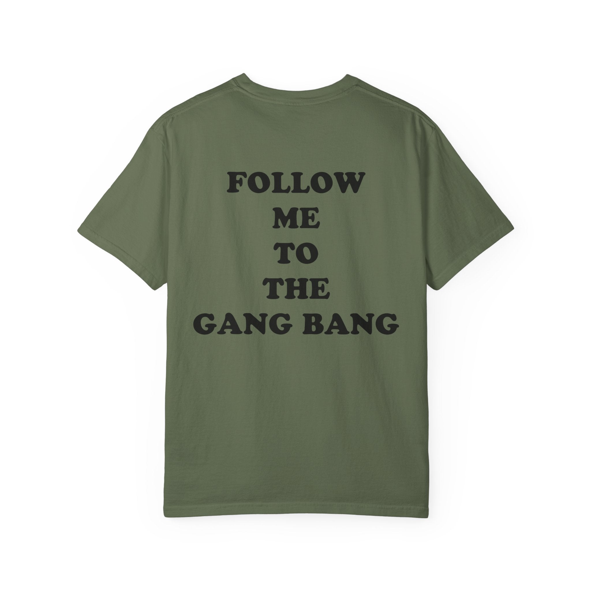 Follow Me To The Gang Bang Shirt
