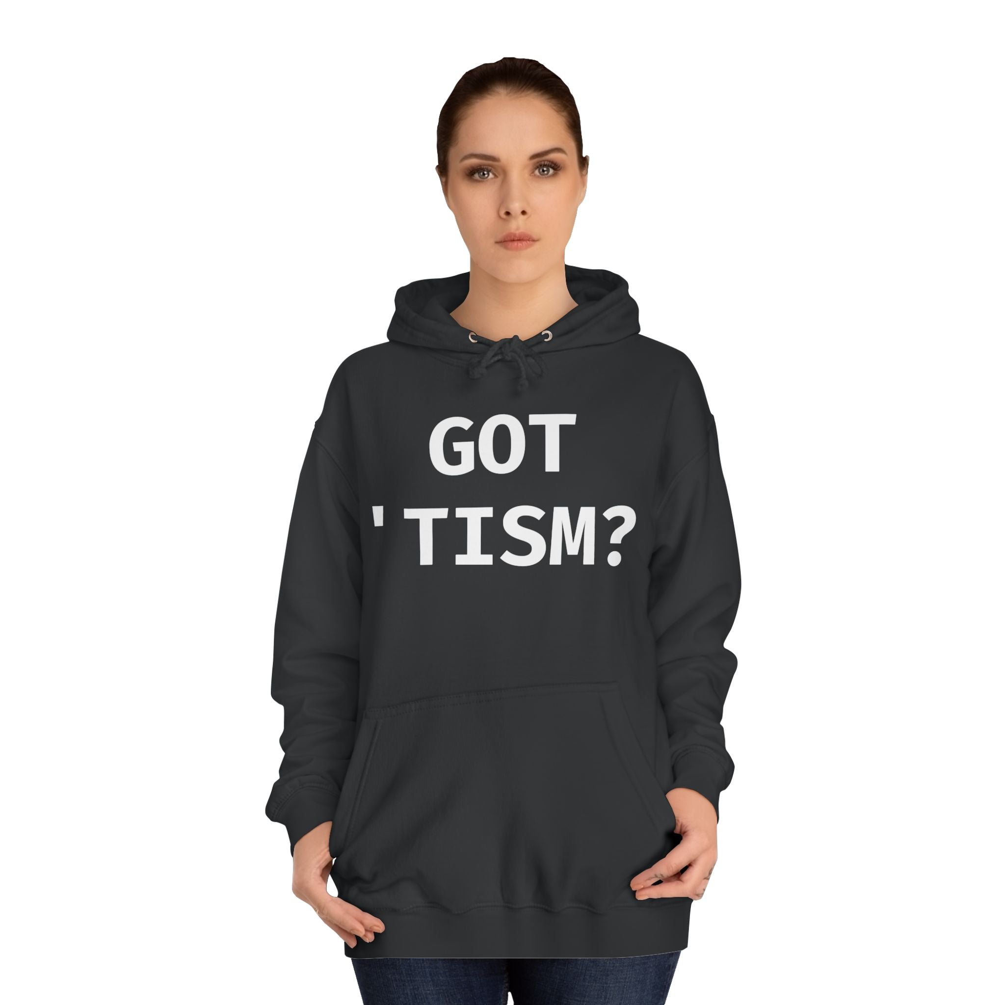 Got 'tism? Hoodie